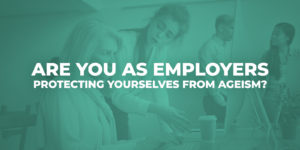 Are-you-as-employers-protecting-yourselves-from-ageism