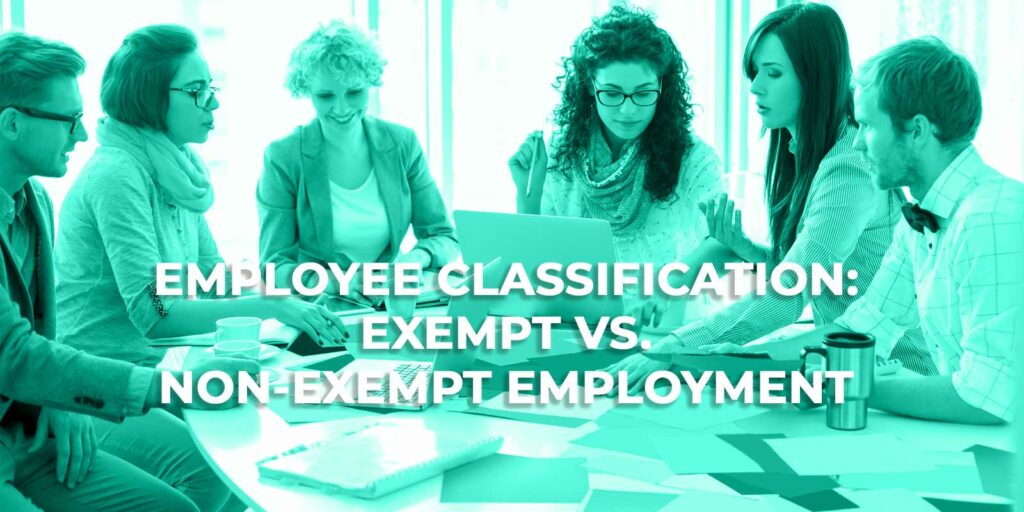 Employee Classification: Exempt vs. Non-exempt Employment