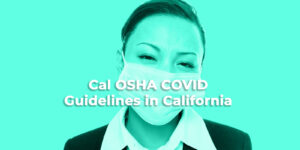 Cal OSHA COVID Guidelines in California